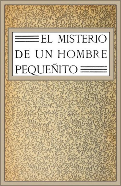 El misterio de un hombre pequeñito
