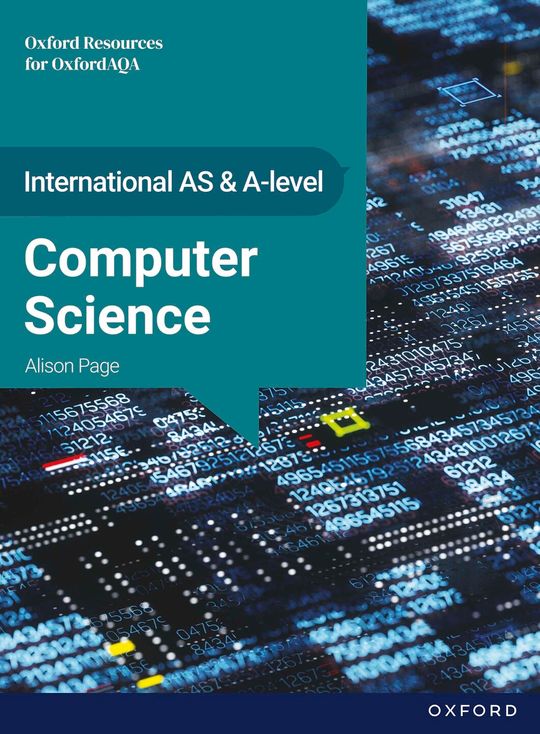 International AS & A Level Computer: Oxford Resources for OxfordAQA