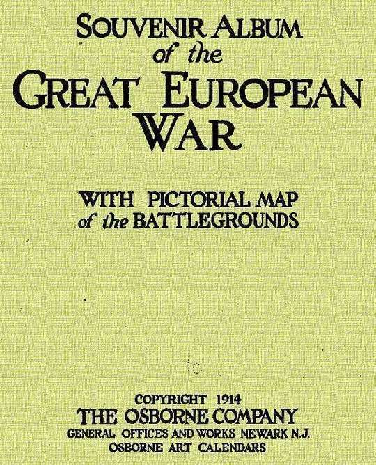 Souvenir Album of the Great European War With Pictorial Maps of the Battlegrounds