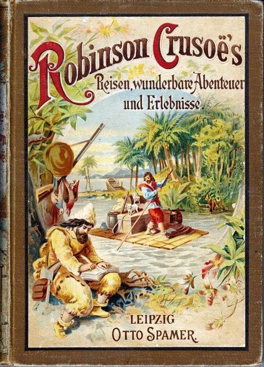 Robinson Crusoe's Reisen, wunderbare Abernteuer und Erlebnisse