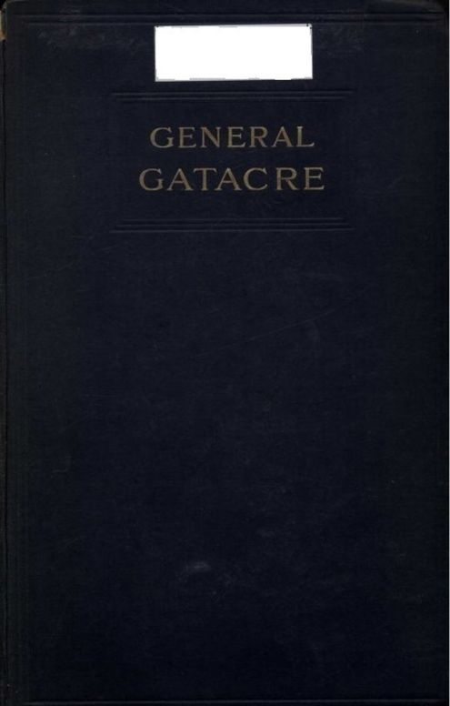 General Gatacre The Story of the Life and Services of Sir William Forbes Gatacre, K.C.B., D.S.O., 1843-1906