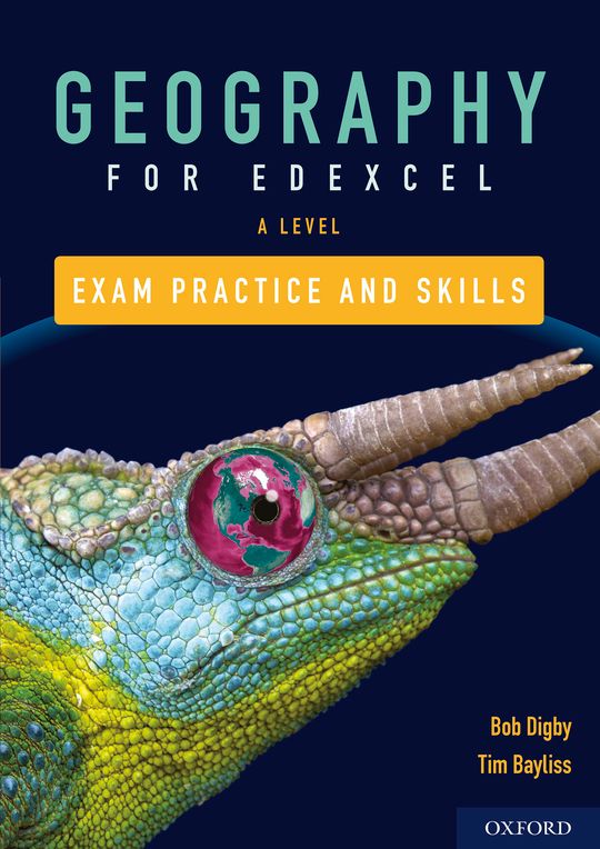 Geography for Edexcel A Level and AS: A Level: Geography for Edxecel A Level Exam Practice and Skills