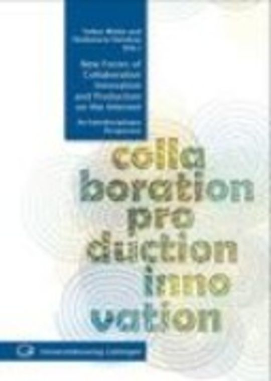 New Forms of Collaborative Innovation and Production on the Internet