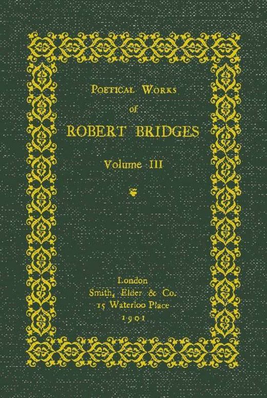 Poetical Works of Robert Bridges (Volume 3)