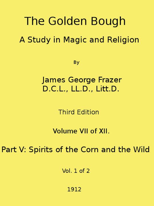 The Golden Bough: A Study in Magic and Religion (Third Edition, Vol. 7 of 12)