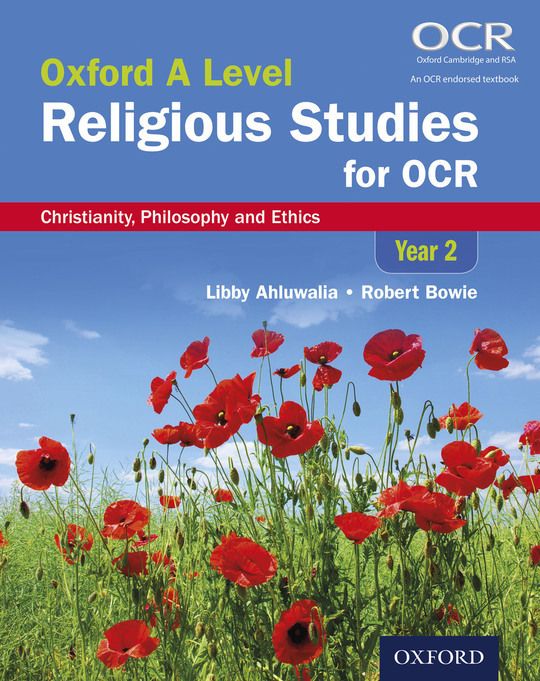 Oxford A Level Religious Studies for OCR: Oxford A Level Religious Studies for OCR: Christianity, Philosophy and Ethics Year 2