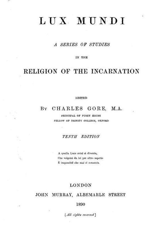 Lux Mundi A Series of Studies in the Religion of the Incarnation, 10th Edition, 1890