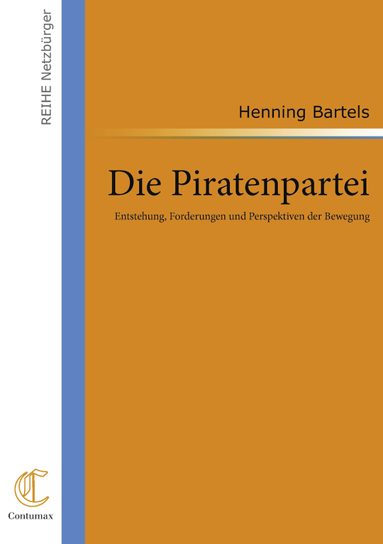 Die Piratenpartei: Entstehung, Forderungen und Perspektiven der Bewegung