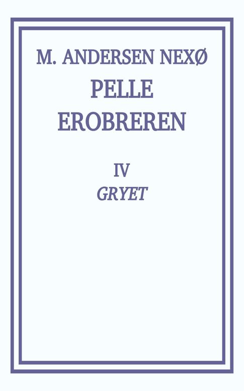 Pelle Erobreren 4: Gryet