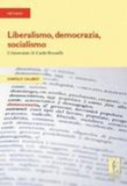 Liberalismo, democrazia, socialismo. L'itinerario di Carlo Rosselli