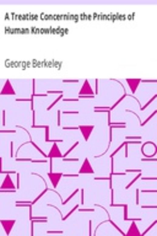 A Treatise Concerning the Principles of Human Knowledge