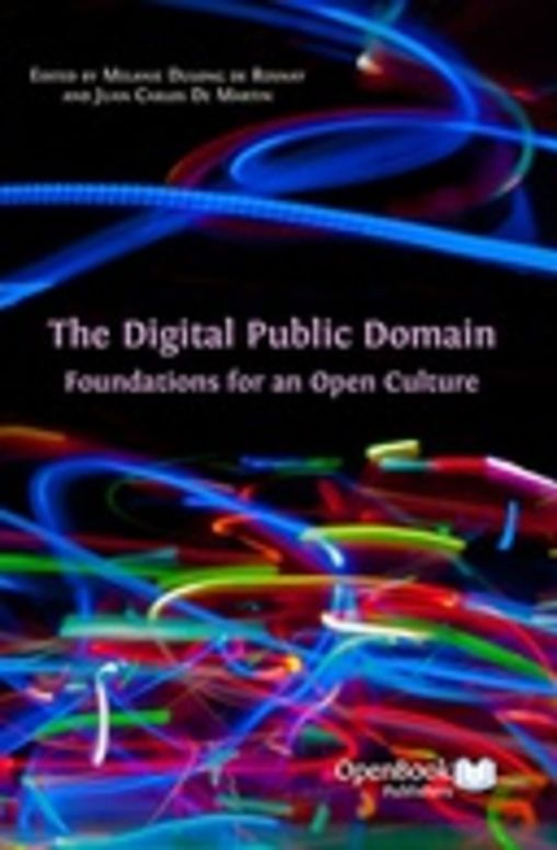 The Digital Public Domain: Foundations for an Open Culture