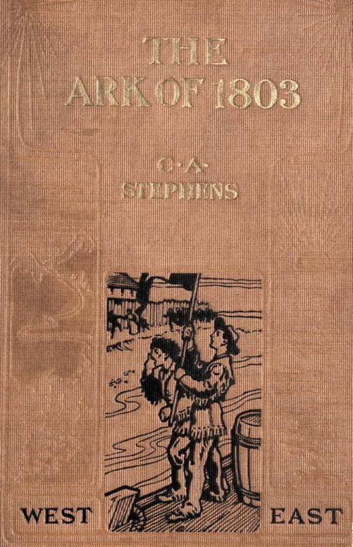 The Ark of 1803
A Story of Louisiana Purchase Times