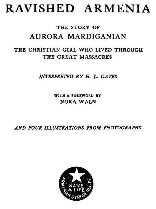Ravished Armenia
The Story of Aurora Mardiganian