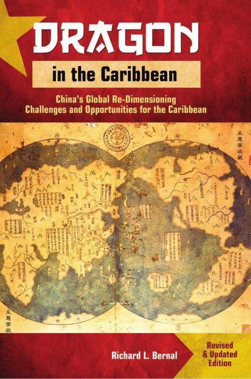 Dragon in the Caribbean: China's Global Re-Dimensioning : Challenges and Opportunities for the Caribbean