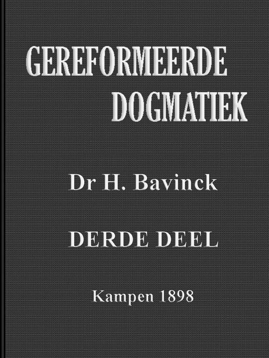 Gereformeerde dogmatiek: Derde deel