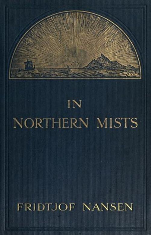 In Northern Mists (Volume 2 of 2) Arctic Exploration in Early Times