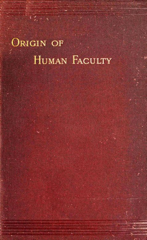 Mental Evolution in Man Origin of Human Faculty