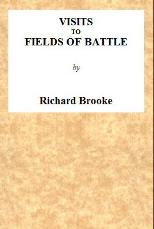 Visits to Fields of Battle, in England, of the Fifteenth Century
to which are added, some miscellaneous tracts and papers