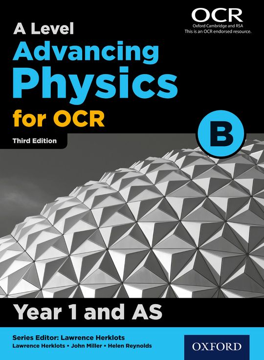 A Level Advancing Physics for OCR B: Year 1 and AS