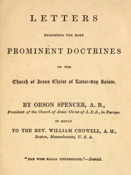 Spencer's Letters Letters Exhibiting the Most Prominent Doctrines of the Church of Jesus Christ of Latter-Day Saints