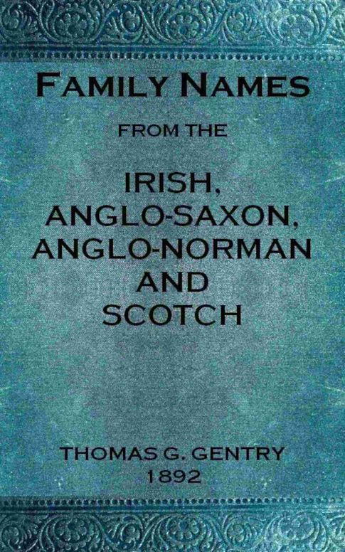 Family names from the Irish, Anglo-Saxon, Anglo-Norman and Scotch