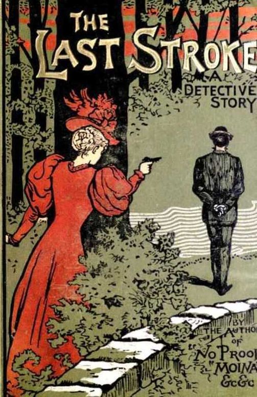 The Last Stroke: A Detective Story