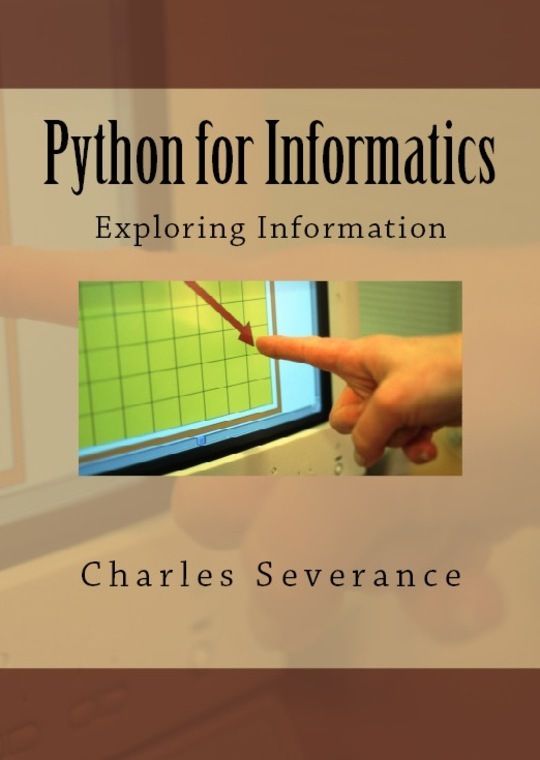 Python for Informatics: Exploring Information by Charles Severance ...