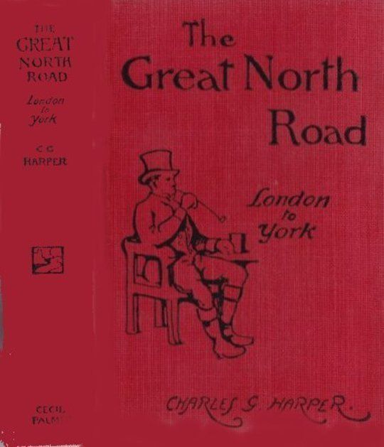 The Great North Road: London to York The Old Mail Road to Scotland