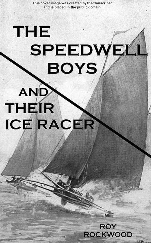 The Speedwell Boys and Their Ice Racer Lost in the Great Blizzard