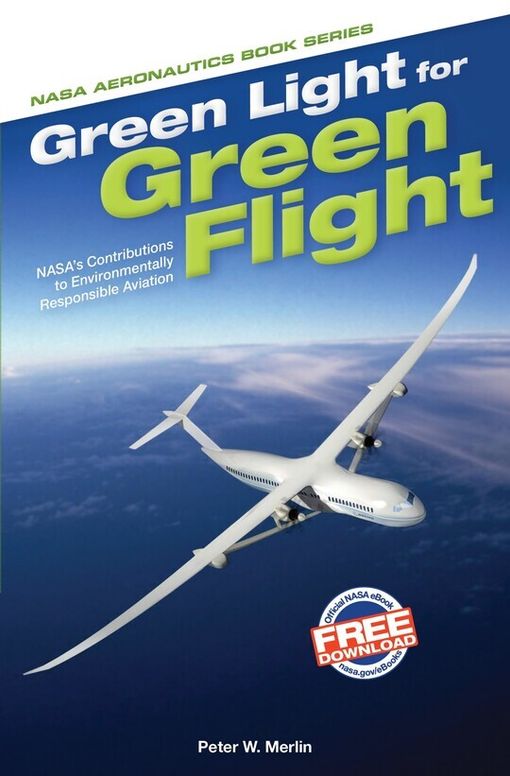 Green Light for Green Flight: NASA's Contributions to Environmentally Responsible Aviation