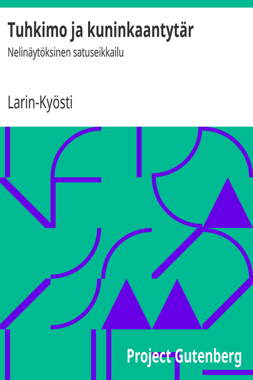 Tuhkimo ja kuninkaantytär / Nelinäytöksinen satuseikkailu