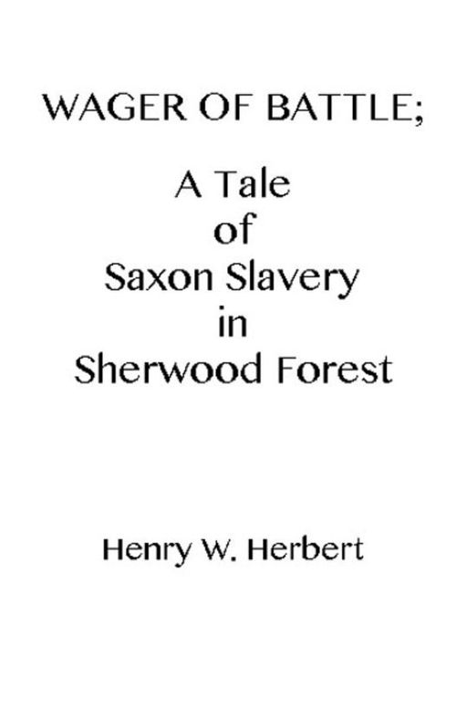 Wager of Battle A Tale of Saxon Slavery in Sherwood Forest