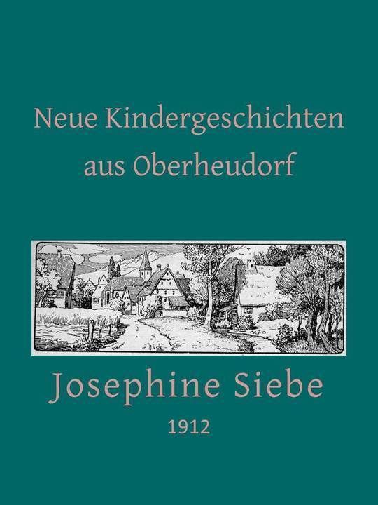 Neue Kindergeschichten aus Oberheudorf Fünfzehn heitere Erzählungen