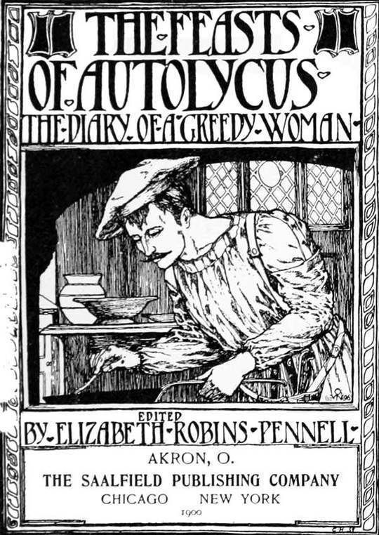 The Feasts of Autolycus The Diary of a Greedy Woman