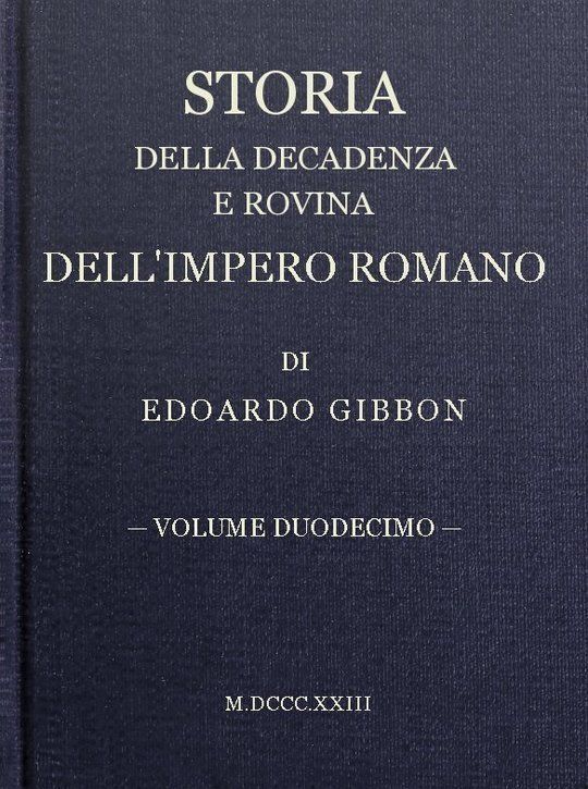 Storia della decadenza e rovina dell'impero romano, volume 12