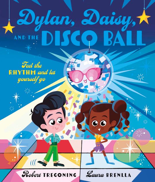 Dylan, Daisy and the Disco Ball: A sparkling tale about self-confidence and finding your groove!