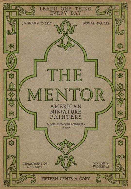 The Mentor, January 15, 1917, Serial No. 123 American Miniature Painters