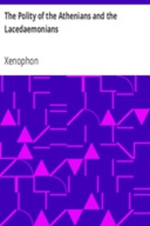 The Polity of the Athenians and the Lacedaemonians