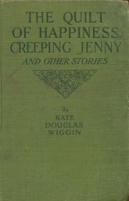 The quilt of happiness, creeping Jenny: And other New England stories