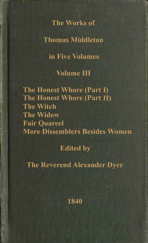 The works of Thomas Middleton, Volume 3 (of 5)