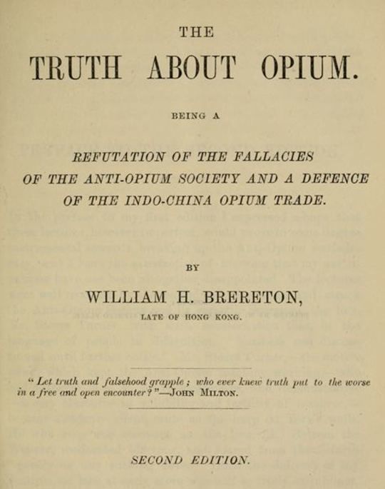 The Truth about Opium Being a Refutation of the Fallacies of the Anti-Opium Society and a Defence of the Indo-China Opium Trade