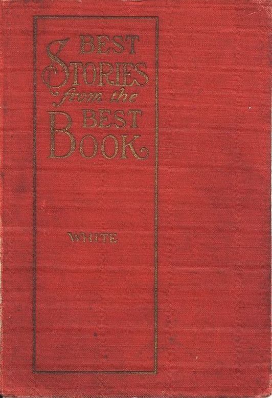 Best Stories from the Best Book An Illustrated Bible Companion for the Home