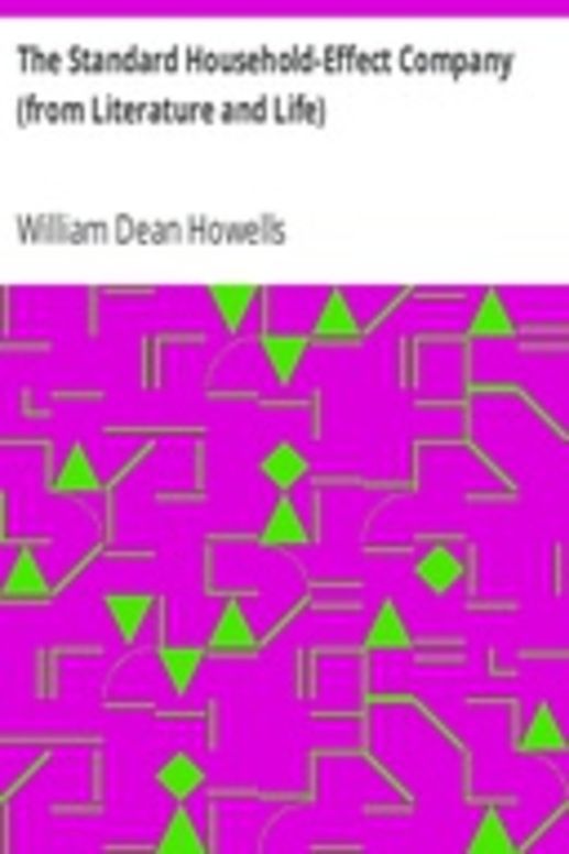 The Standard Household-Effect Company (from Literature and Life)