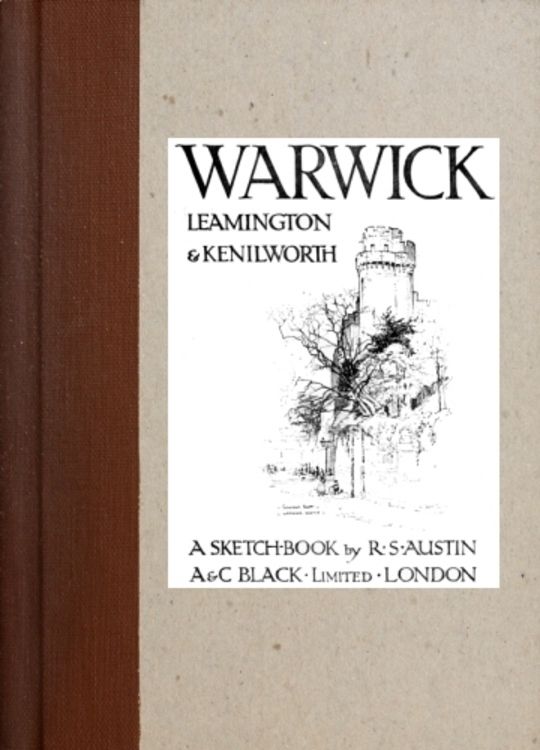 Warwick, Leamington & Kenilworth; A Sketch-Book