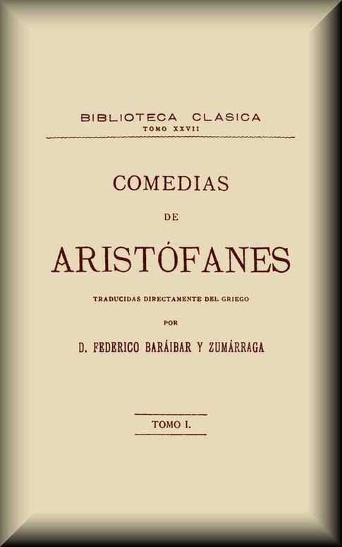 Comedias, tomo 1 de 3: Los Acarnienses, los Caballeros, las Nubes