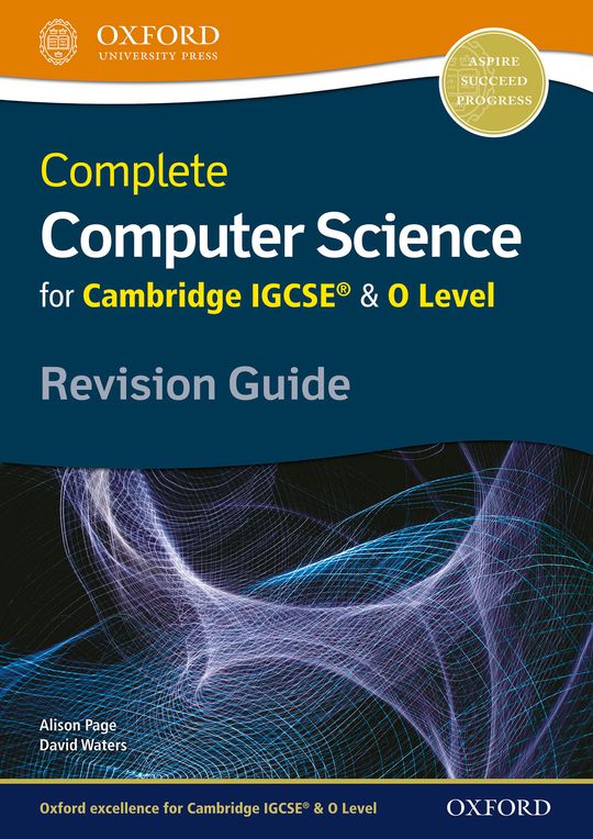 Complete Computer Science for Cambridge IGCSE® & O Level Revision Guide