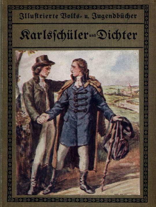 Karlsschüler und Dichter
Geschichtliche Erzählung für die deutsche Jugend
