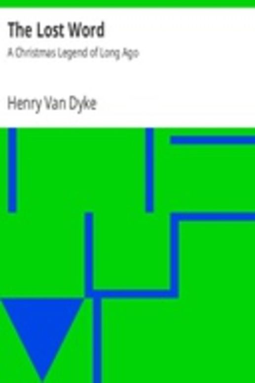 The Lost Word: A Christmas Legend of Long Ago