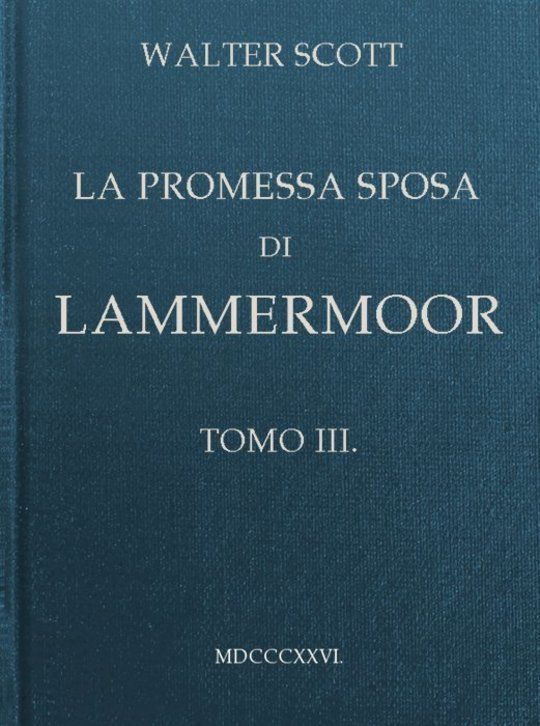 La promessa sposa di Lammermoor, Tomo III (of 3)